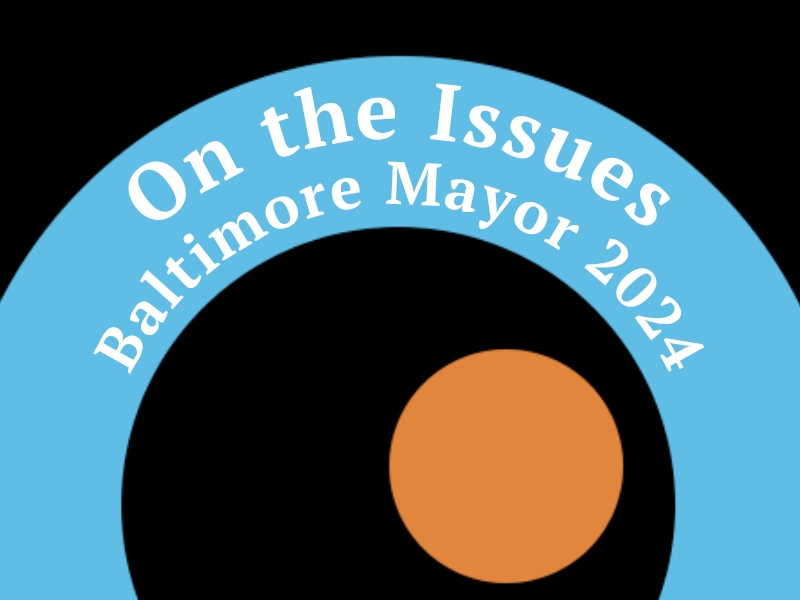 Baltimore Fishbowl | Mayoral candidates on the issues (Part 2 ...